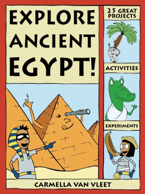 Title details for Explore Ancient Egypt! by Carmella Van Vleet - Available